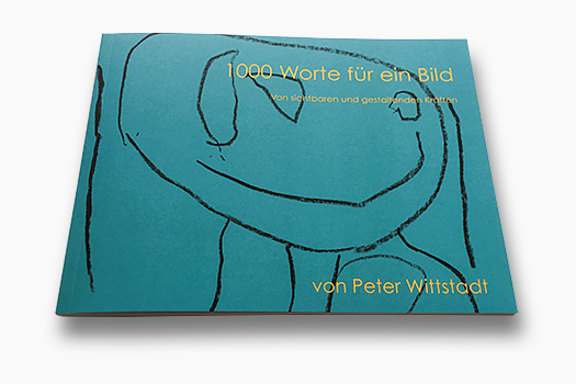 Peter Wittstadt / 1000 Worte für ein Bild